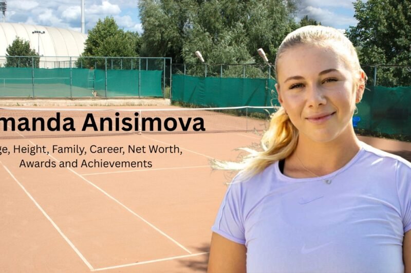 Amanda Anisimova Age, Height, Family, Career, Net Worth, Awards and Achievements