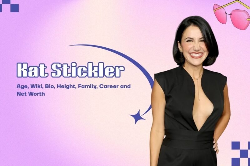 Kat Stickler: Age, Wiki, Bio, Height, Family, Career and Net Worth