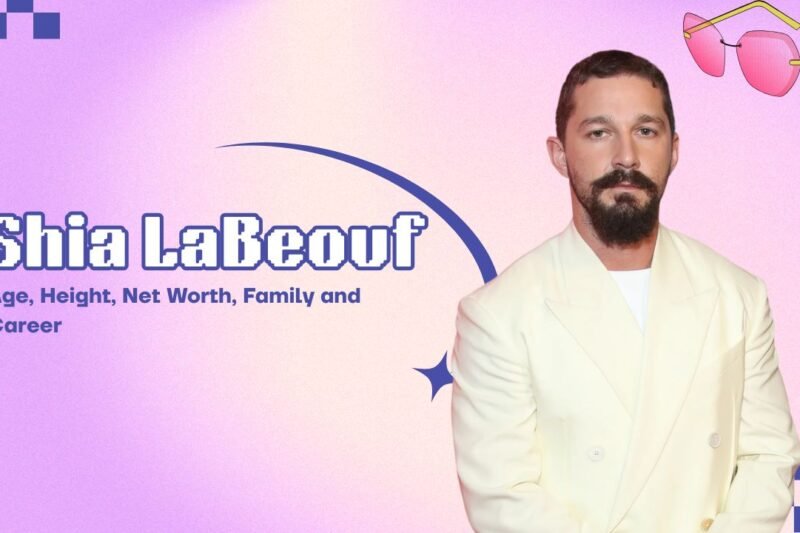Shia LaBeouf: Age, Height, Net Worth, Family and Career