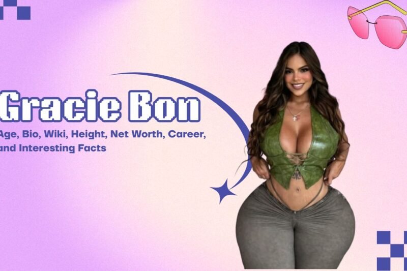 Gracie Bon: Age, Bio, Wiki, Height, Net Worth, Career, and Interesting Facts